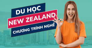 NHỮNG ĐIỀU BẠN CẦN BIẾT VỀ DU HỌC NEW ZEALAND